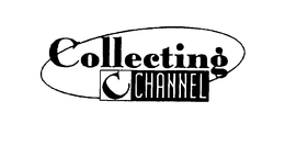 COLLECTING C CHANNEL trademark