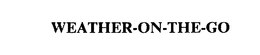 WEATHER-ON-THE-GO trademark