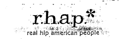 R.H.A.P. REAL HIP AMERICAN PEOPLE trademark