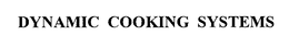 DYNAMIC COOKING SYSTEMS trademark