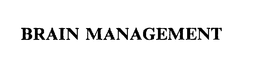 BRAIN MANAGEMENT trademark