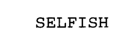 SELFISH trademark