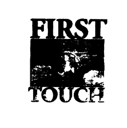 FIRST TOUCH trademark