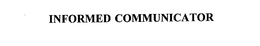 INFORMED COMMUNICATOR trademark