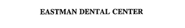 EASTMAN DENTAL CENTER trademark