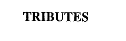 TRIBUTES trademark