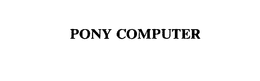PONY COMPUTER trademark