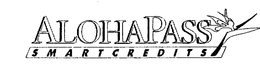 ALOHAPASS S M A R T C R E D I T S trademark