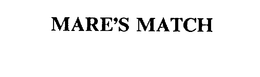 MARE'S MATCH trademark