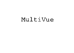 MULTIVUE trademark