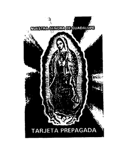 NUESTRA SENORA DE GUADALUPE TARJETA PREPAGADA trademark