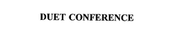 DUET CONFERENCE trademark
