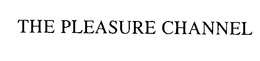THE PLEASURE CHANNEL trademark