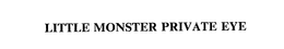 LITTLE MONSTER PRIVATE EYE trademark