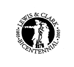 LEWIS & CLARK BICENTENNIAL 1803 2003 trademark