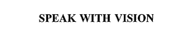 SPEAK WITH VISION trademark