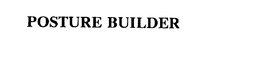 POSTURE BUILDER trademark