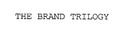 THE BRAND TRILOGY trademark