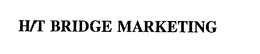 H/T BRIDGE MARKETING trademark