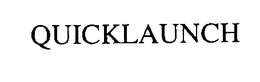 QUICKLAUNCH trademark