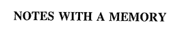 NOTES WITH A MEMORY trademark