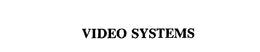 VIDEO SYSTEMS trademark