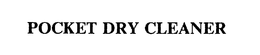 POCKET DRY CLEANER trademark