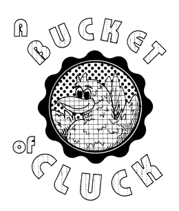 A BUCKET OF CLUCK trademark