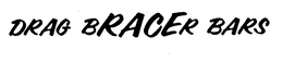 DRAG BRACER BARS trademark