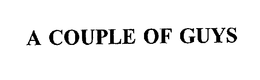 A COUPLE OF GUYS trademark