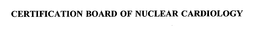CERTIFICATION BOARD OF NUCLEAR CARDIOLOGY trademark