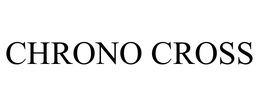 CHRONO CROSS trademark