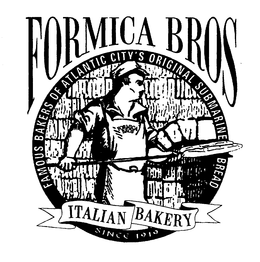 FORMICA BROS FAMOUS BAKERS OF ATLANTIC CITY'S ORIGINAL SUBMARINE BREAD, ITALIAN BAKERY SINCE 1919 trademark