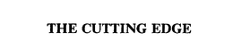THE CUTTING EDGE trademark