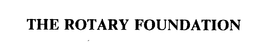 THE ROTARY FOUNDATION trademark
