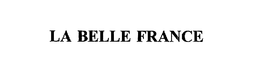 LA BELLE FRANCE trademark