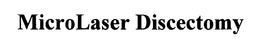 MICROLASER DISCECTOMY trademark