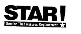STAR! SERVICE THAT ASSURES REPLACEMENT trademark