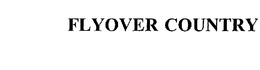FLYOVER COUNTRY trademark