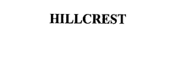 HILLCREST trademark