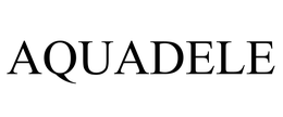 AQUADELE trademark