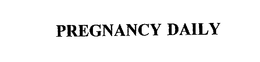 PREGNANCY DAILY trademark
