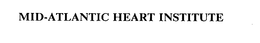 MID-ATLANTIC HEART INSTITUTE trademark
