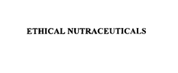 ETHICAL NUTRACEUTICALS trademark