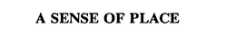 A SENSE OF PLACE trademark