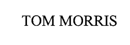 TOM MORRIS trademark