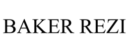BAKER REZI trademark