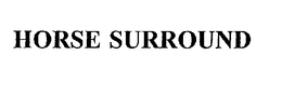HORSE SURROUND trademark