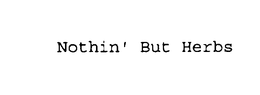 NOTHIN' BUT HERBS trademark