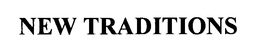 NEW TRADITIONS trademark